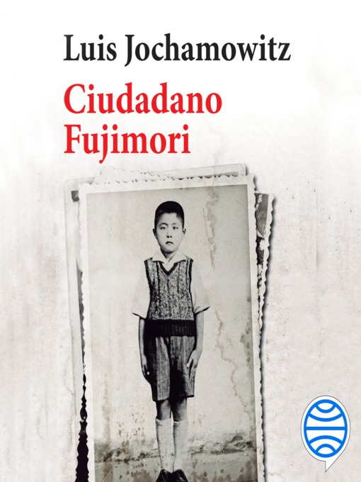 Title details for Ciudadano Fujimori (Colección Memoria Perú) by Luis Jochamowitz - Available